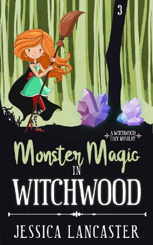 [Witchwood Cozy Mystery 03] • Monster Magic in Witchwood